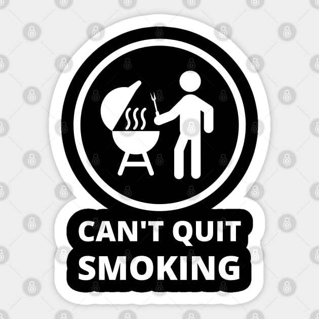 Can't Quit Smoking Sticker by apparel.tolove@gmail.com